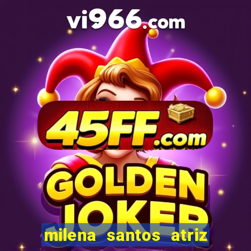 milena santos atriz porno 2017